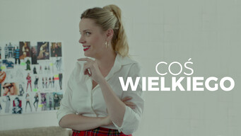 Coś wielkiego (2017)